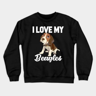 I Love My Beagles Crewneck Sweatshirt